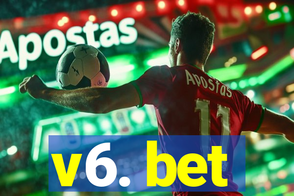 v6. bet